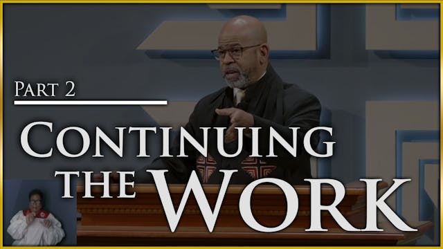 Continuing The Work - Part 2