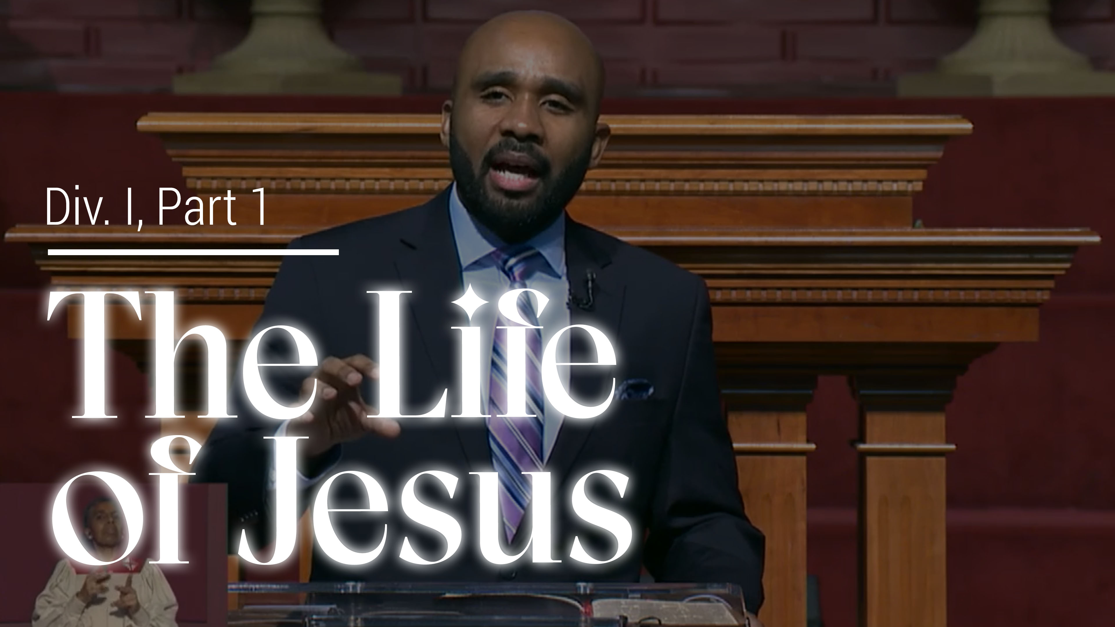 The Life Of Jesus  Div. I - Part 1