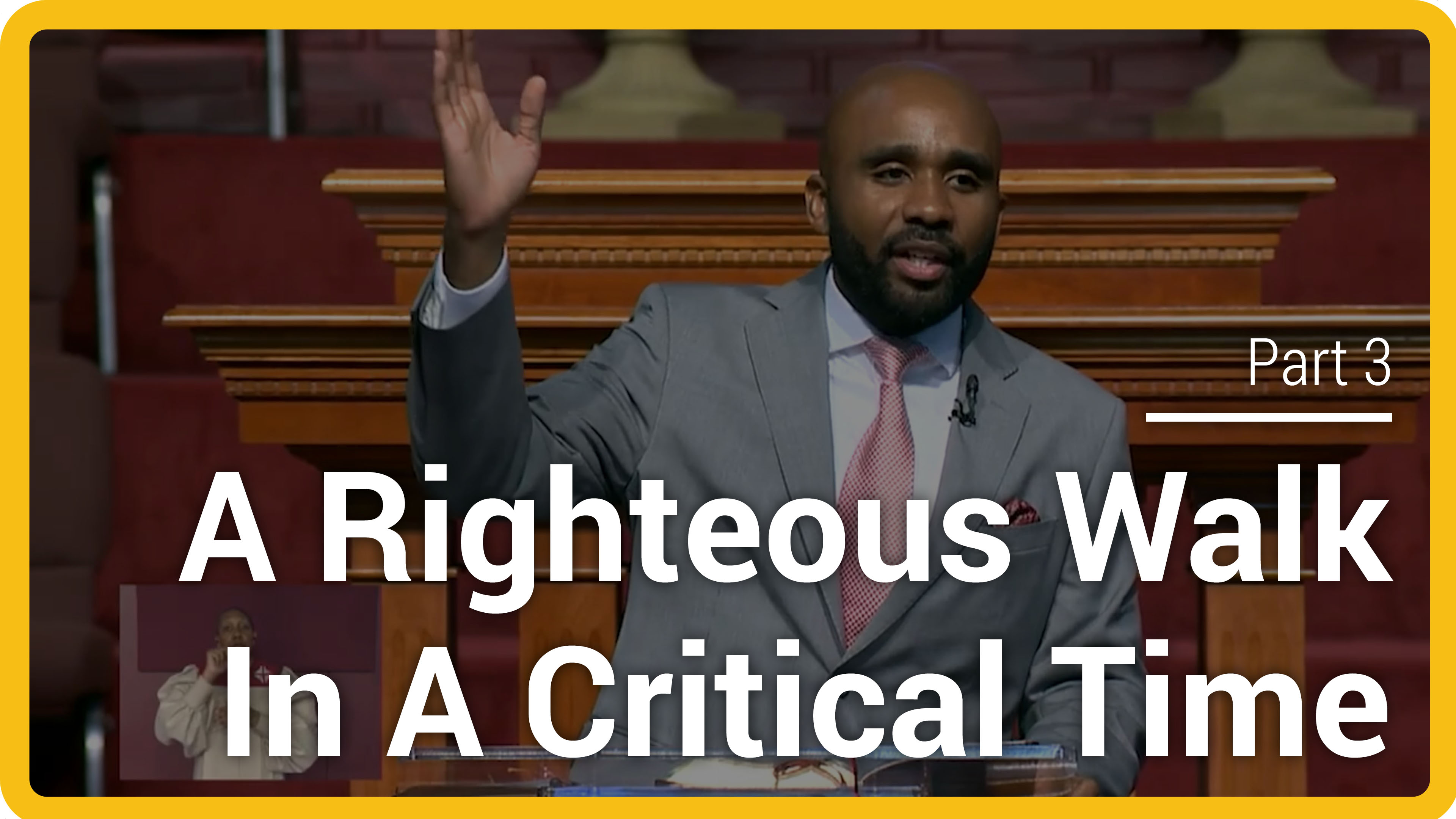 A Righteous Walk In A Critical Time - Part 3