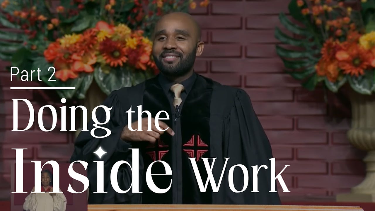 Doing The Inside Work - Part 2 - Sermon Subscription