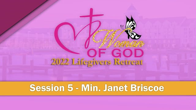 06 Session 5 - Min. Janet Briscoe
