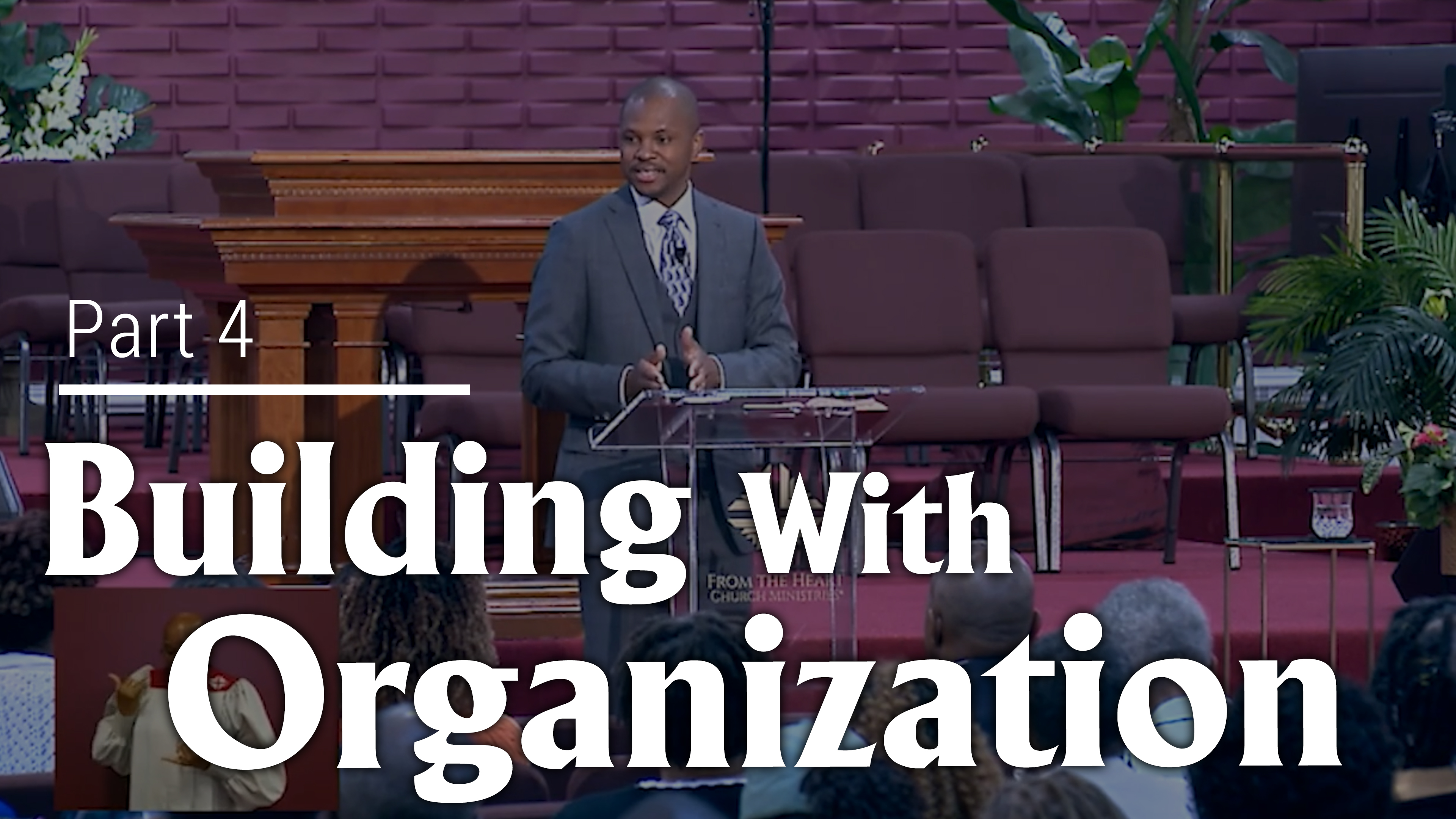 Building With Organization - Part 4