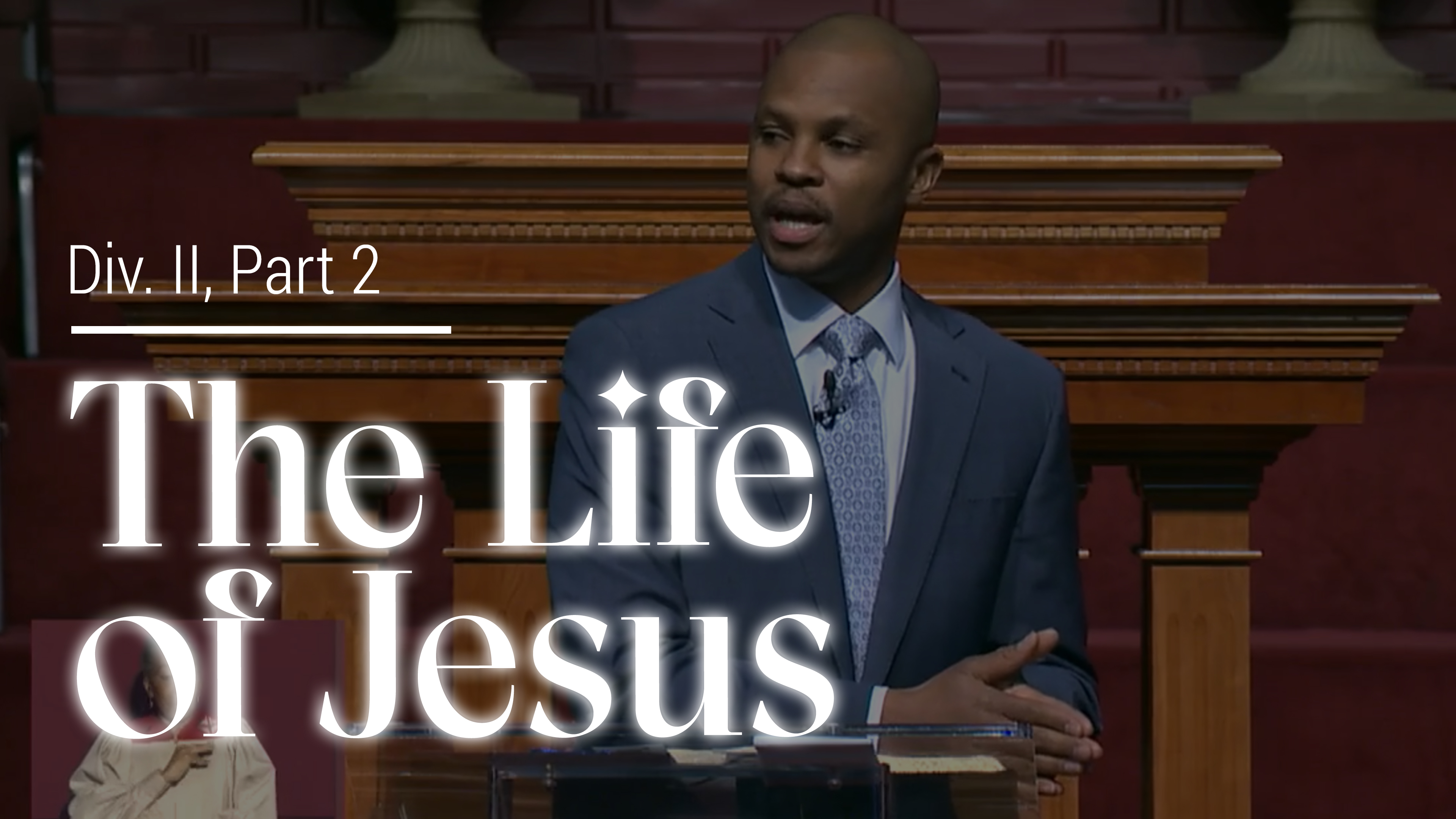 The Life Of Jesus - Div. II, Part 2