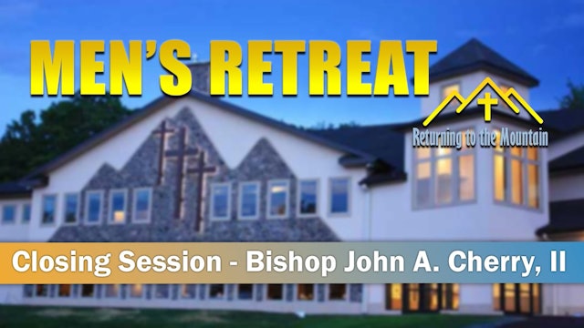 10 Closing Session - Bishop John A. Cherry, II