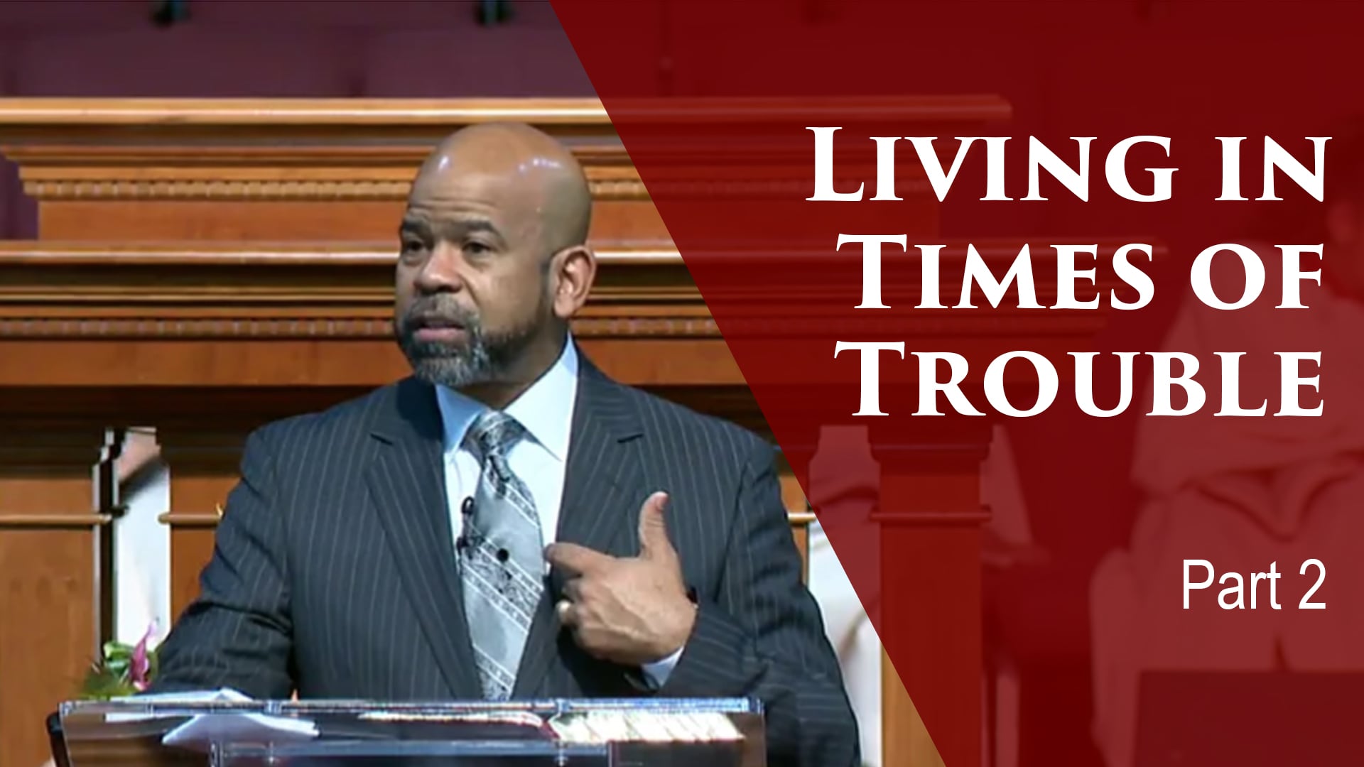 Living In Times Of Trouble-Part 2