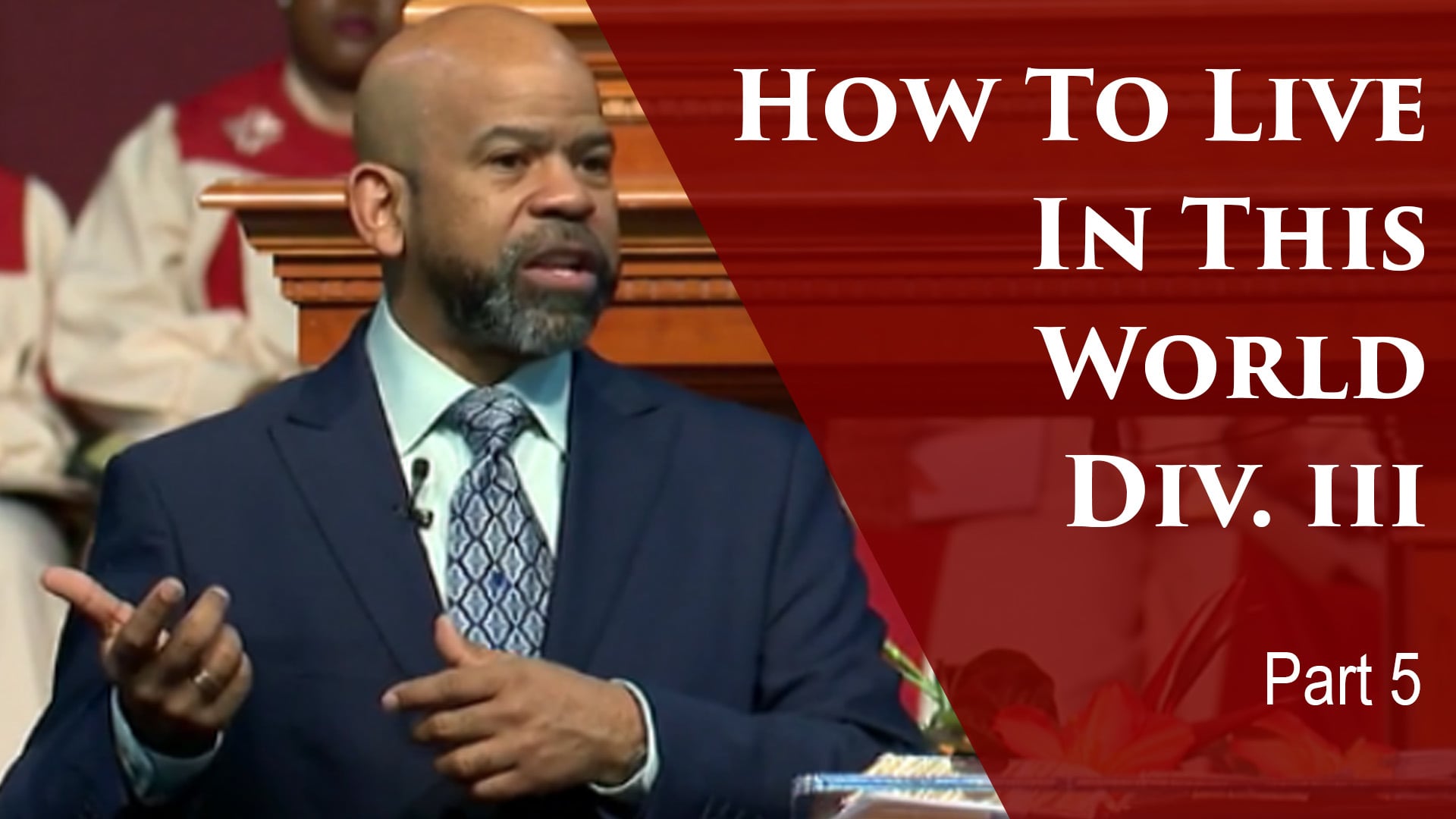 2019-03-05 How To Live In This World Div III-Part 5