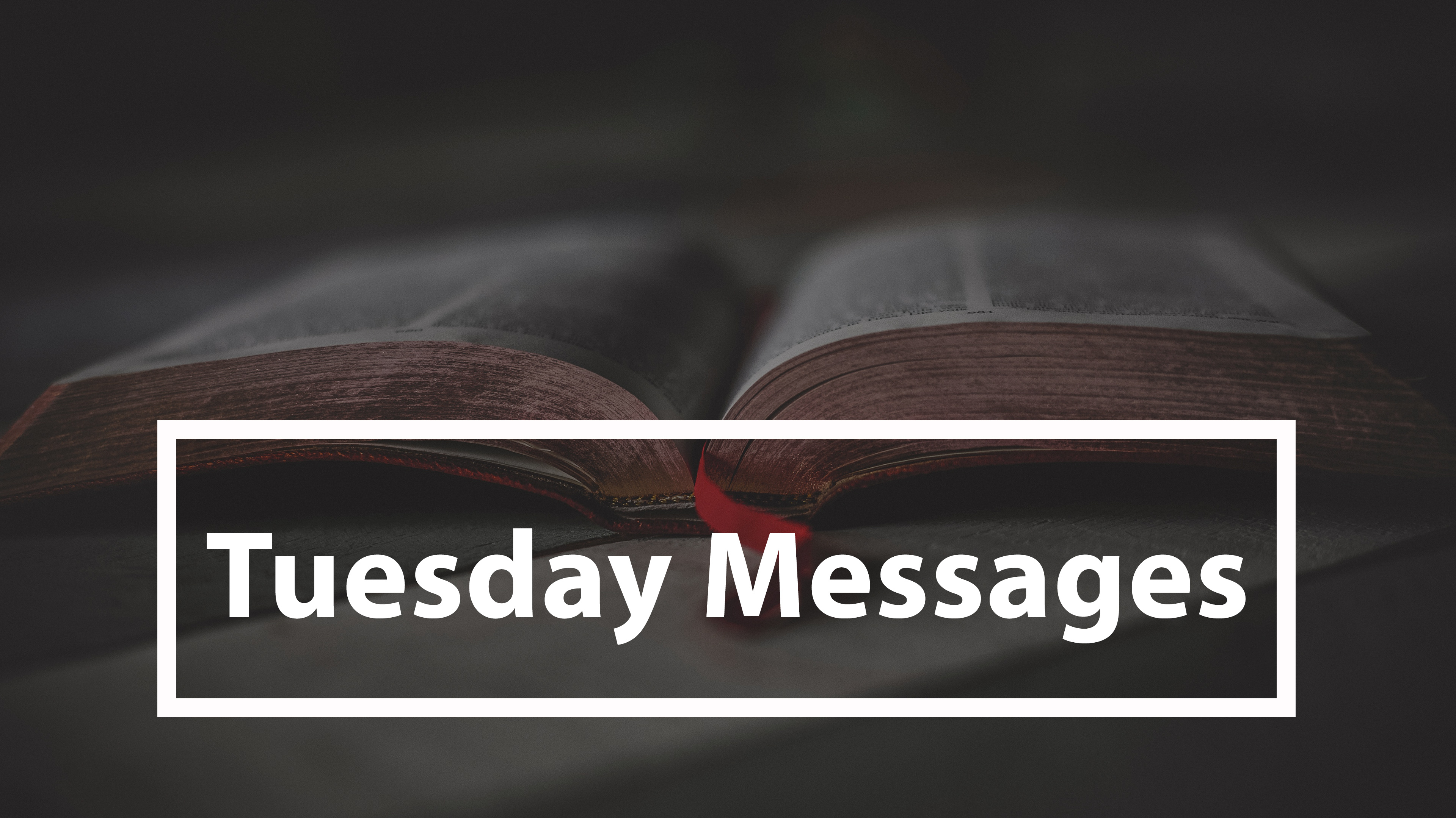 Tuesday Messages