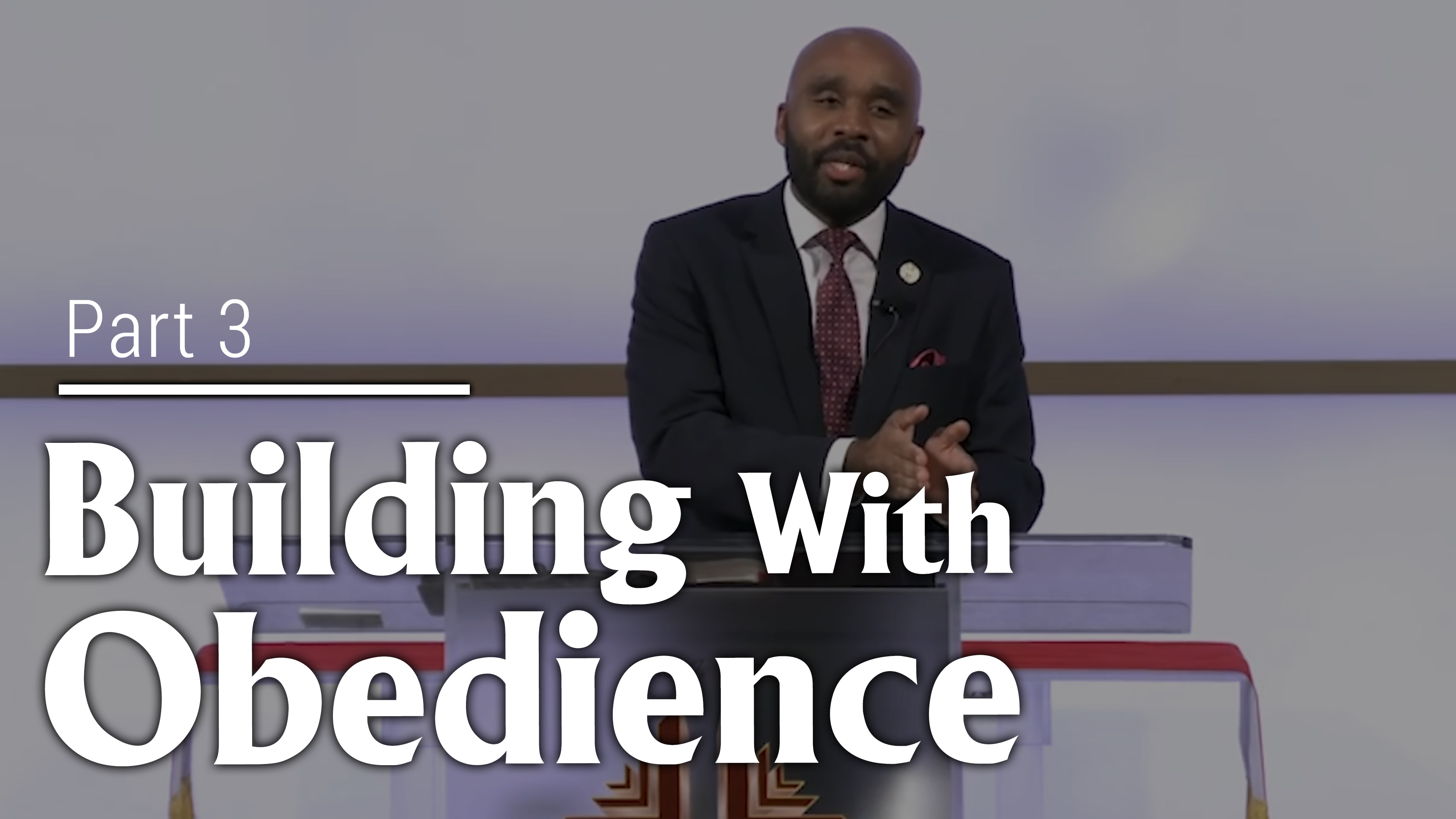 Building With Obedience - Part 3