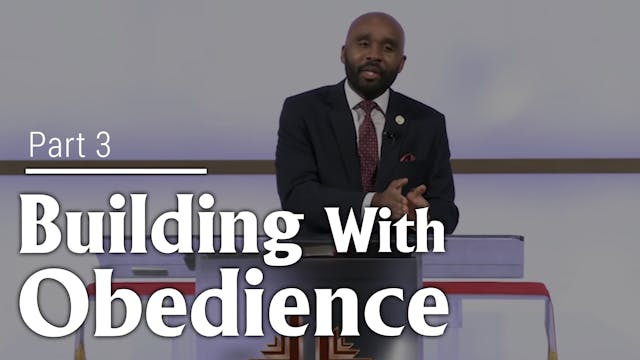 Building With Obedience - Part 3