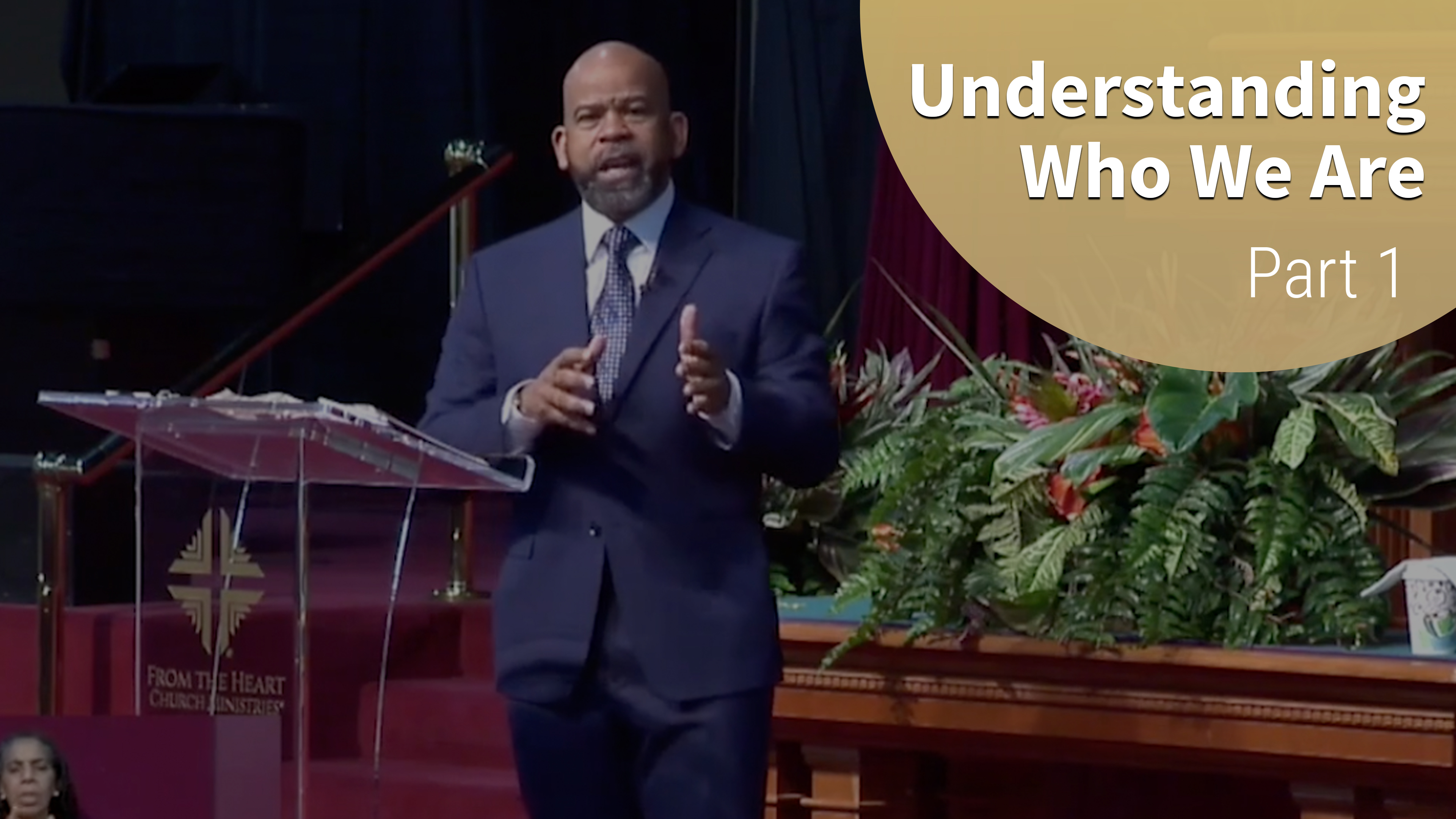 Understanding Who We Are - Part 1