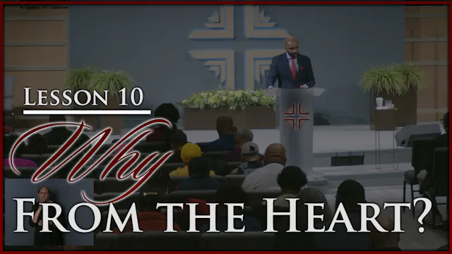 Why From The Heart - Part 10