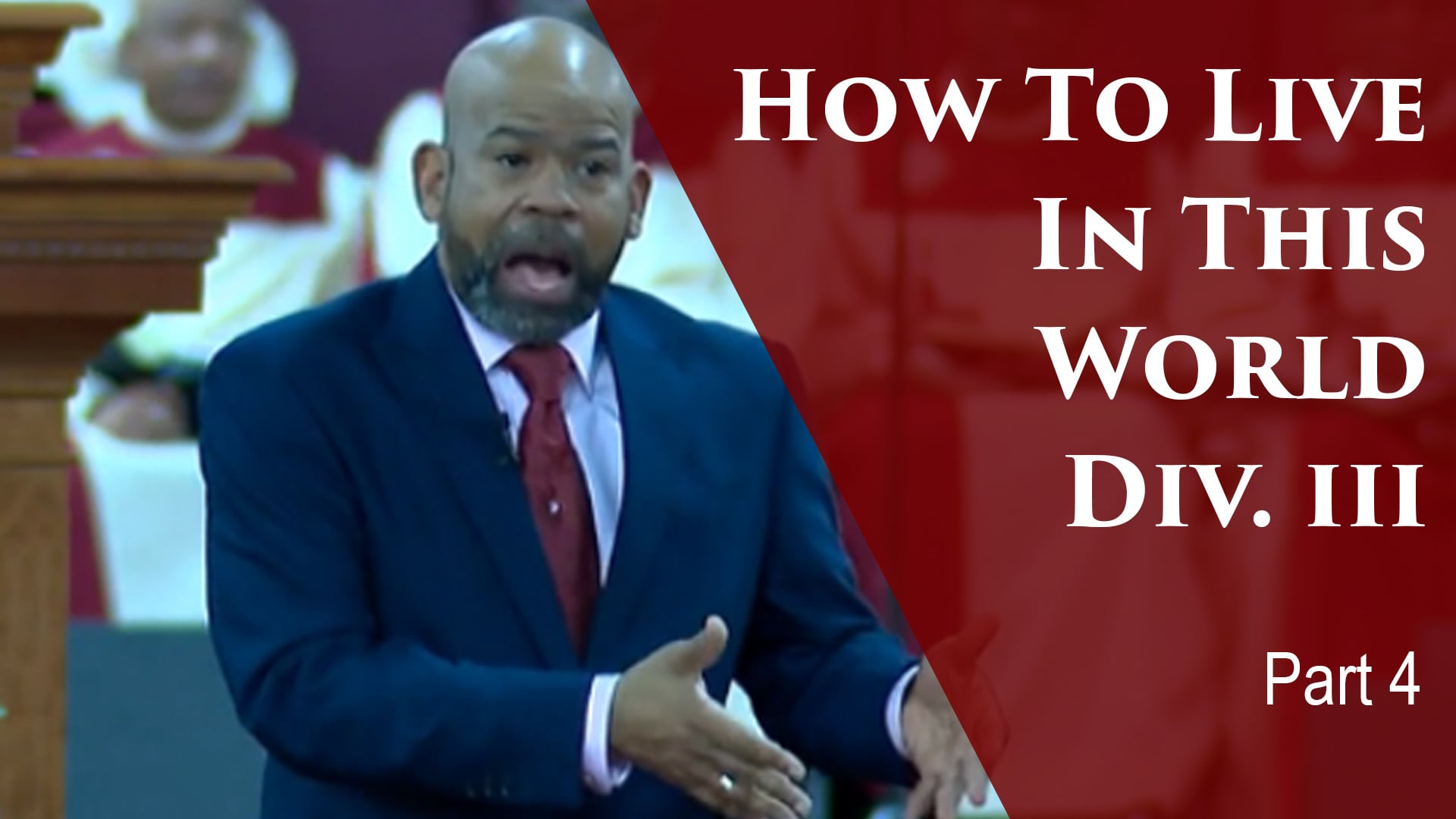 2019-02-19 How To Live In This World Div III-Part 4