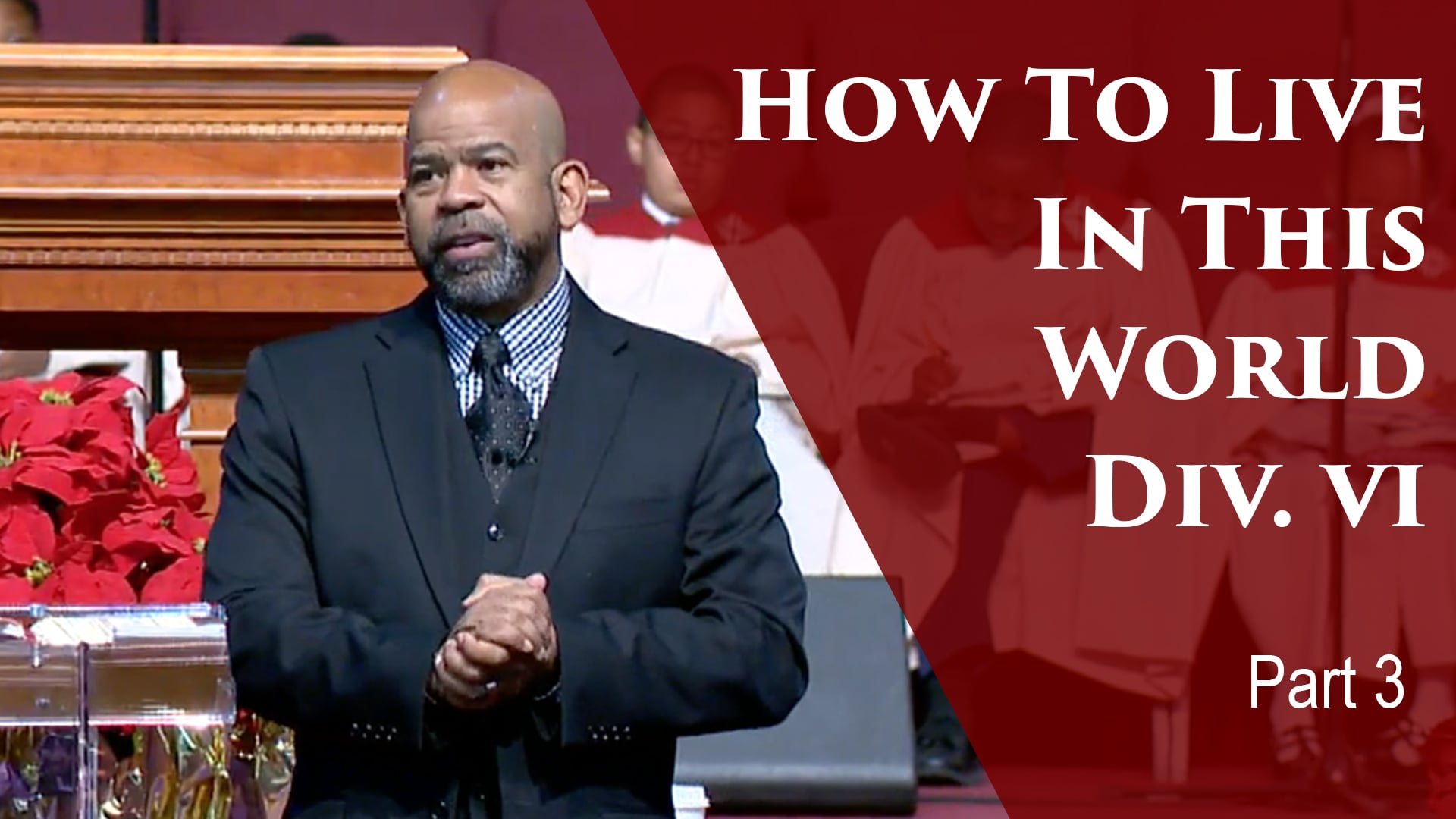 2019-12-17 How To Live In This World Div VI-Part 3