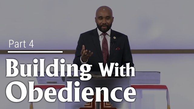 Building With Obedience - Part 4