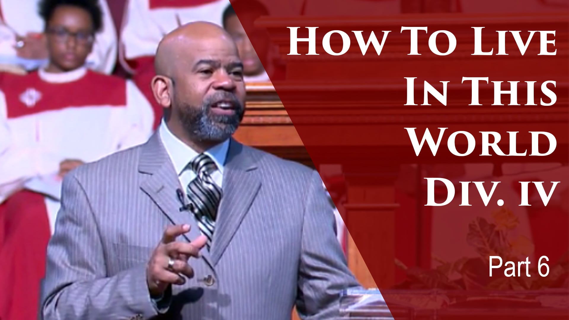 2019-05-28 How To Live In This World Div IV-Part 6