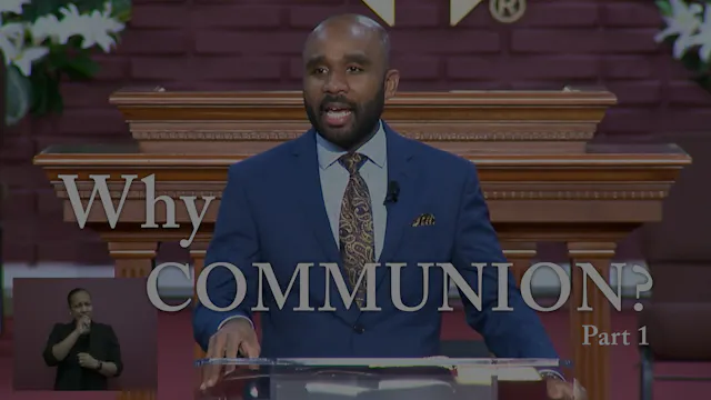 Why Communion? - Part 1