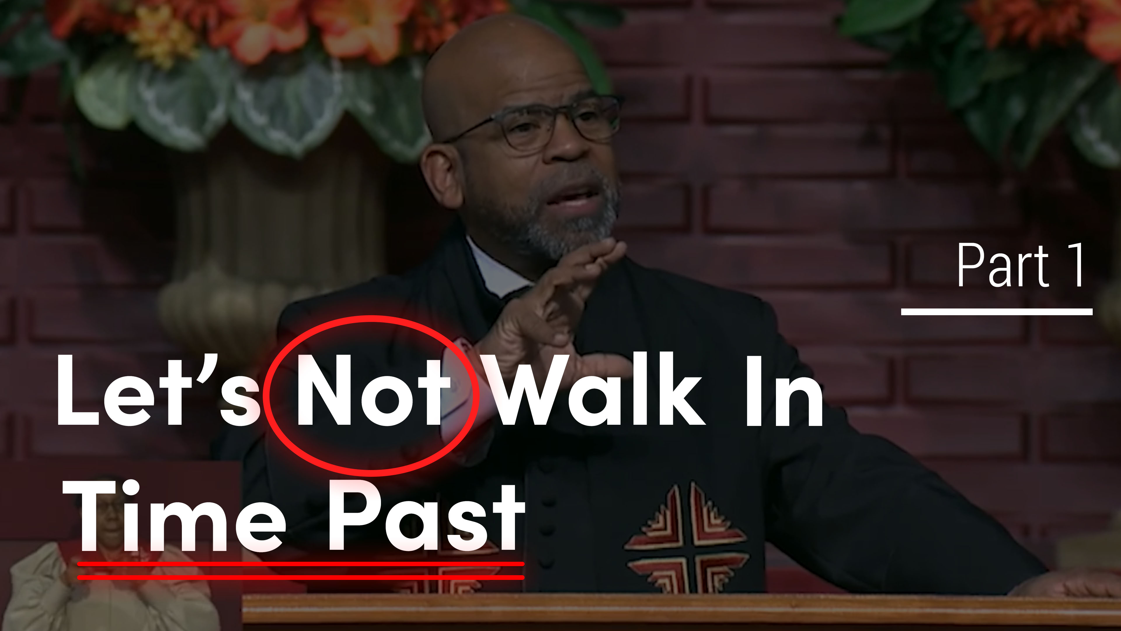 Let's Not Walk In Time Past - Part 1