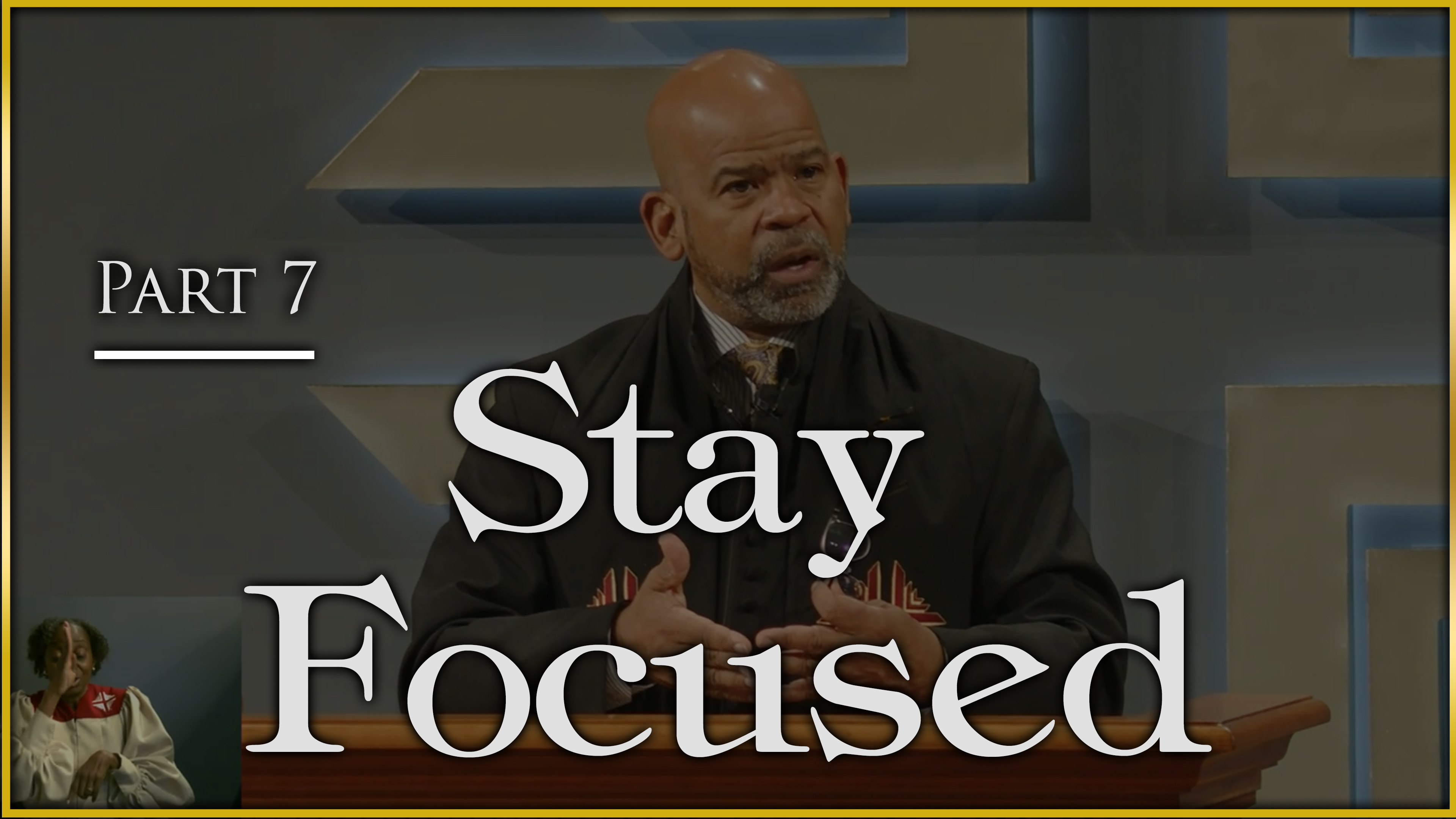 Stay Focused - Part 7