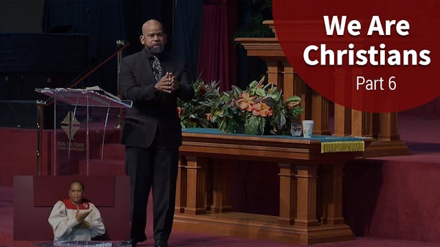 We Are Christians - Part 6