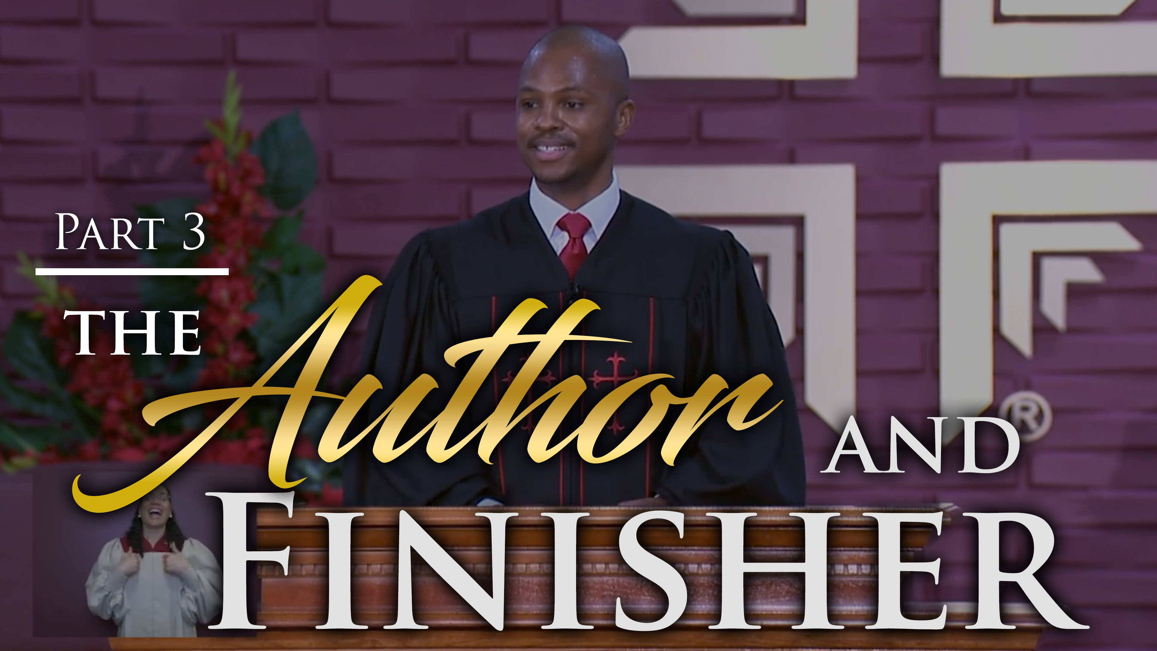 The Author and Finisher - Part 3