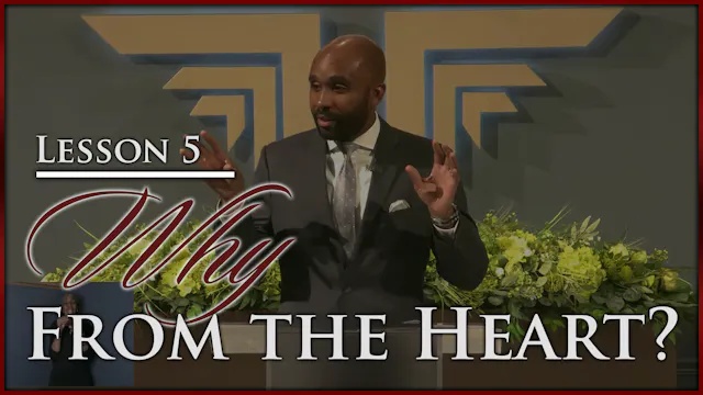 Why From the Heart - Part 5