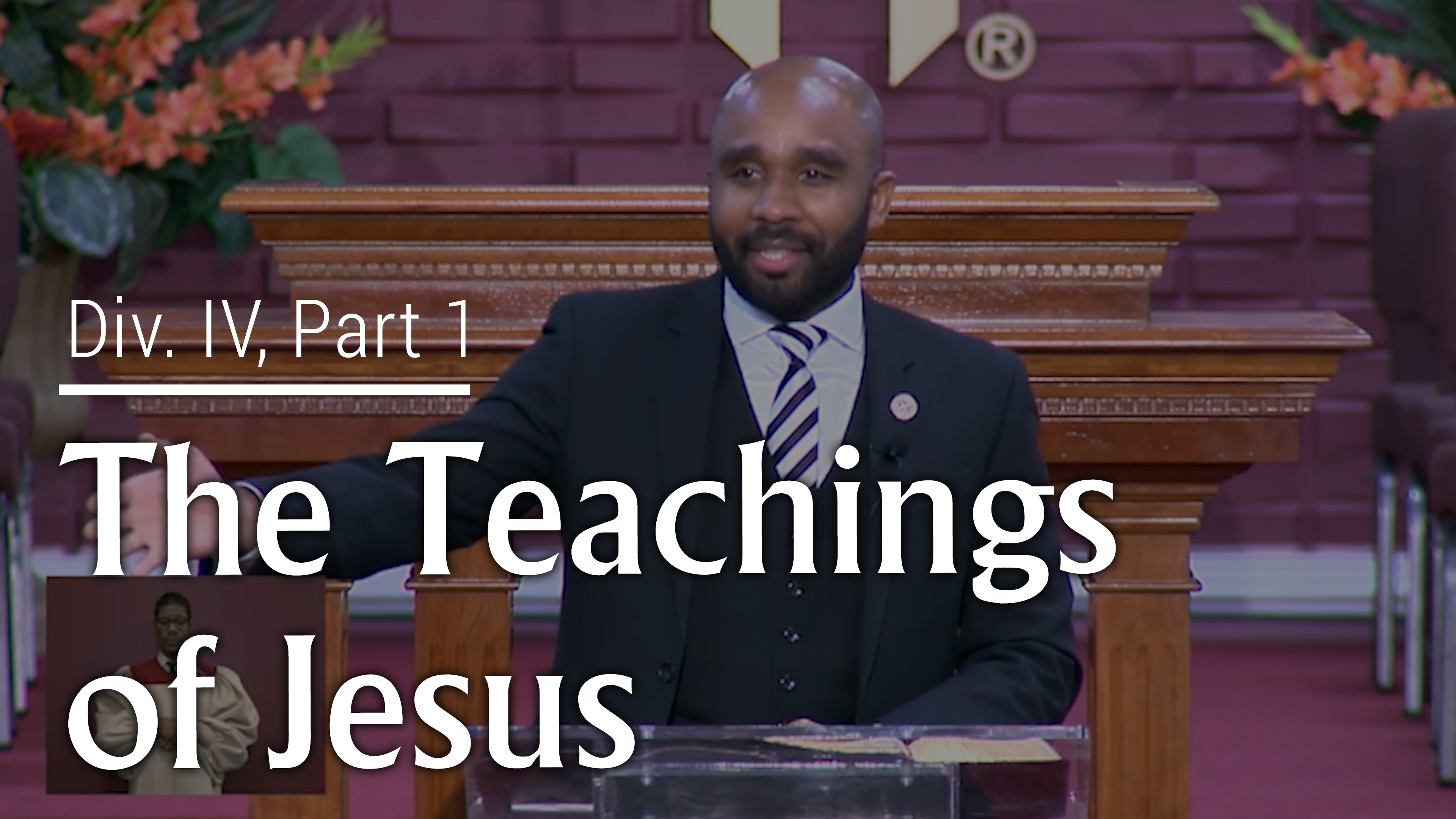 The Teachings Of Jesus - Div. IV, Part 1