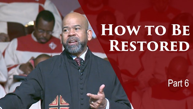 How To Be Restored-Part 6
