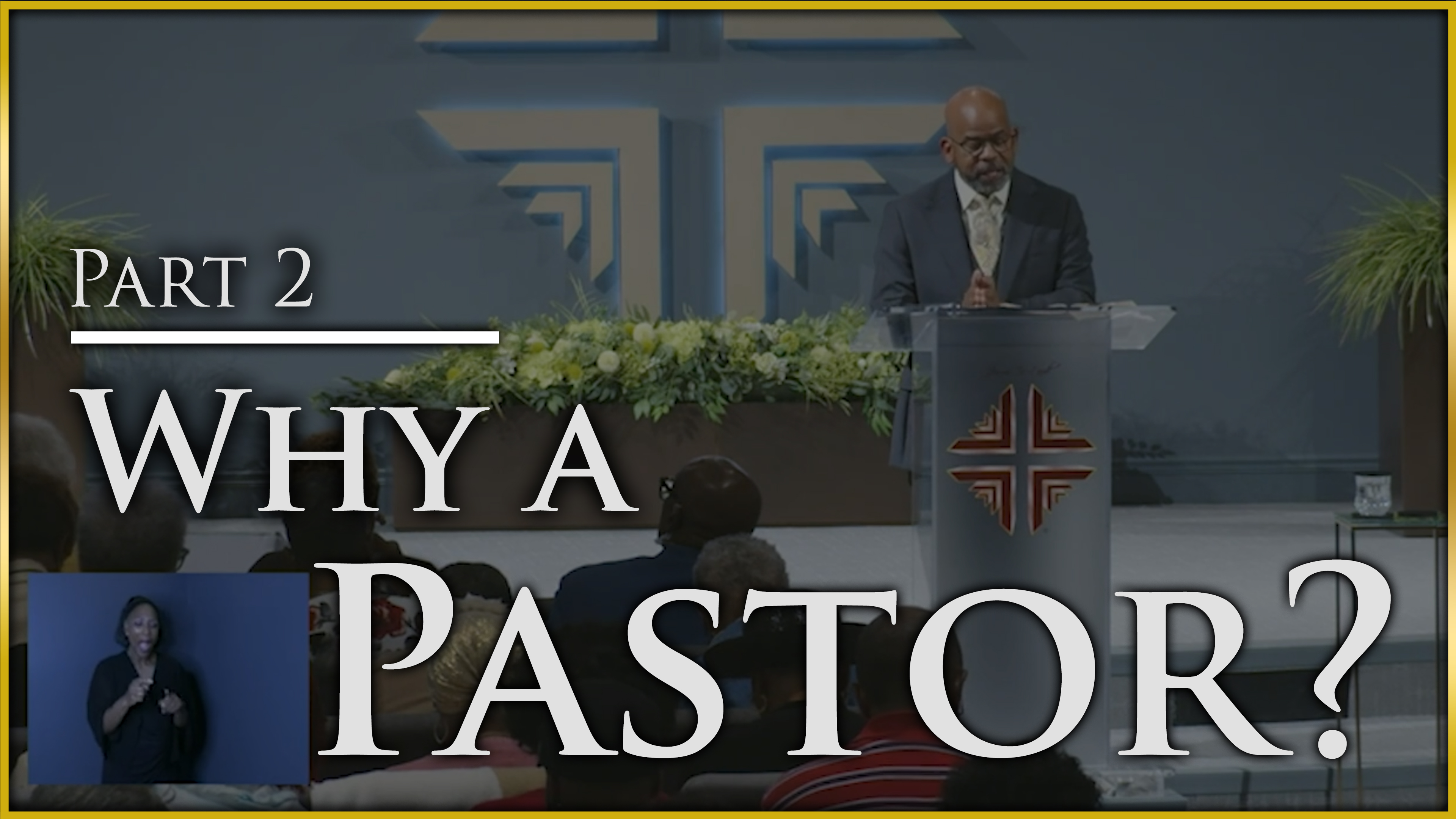 Why A Pastor? - Part 2