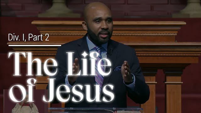 The Life Of Jesus  Div. I - Part 2