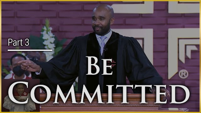 Be Committed - Part 3