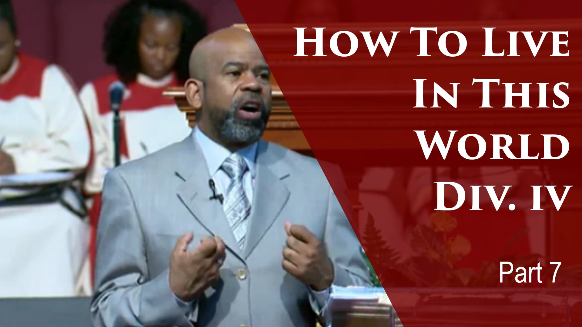 2019-06-04 How To Live In This World Div IV-Part 7