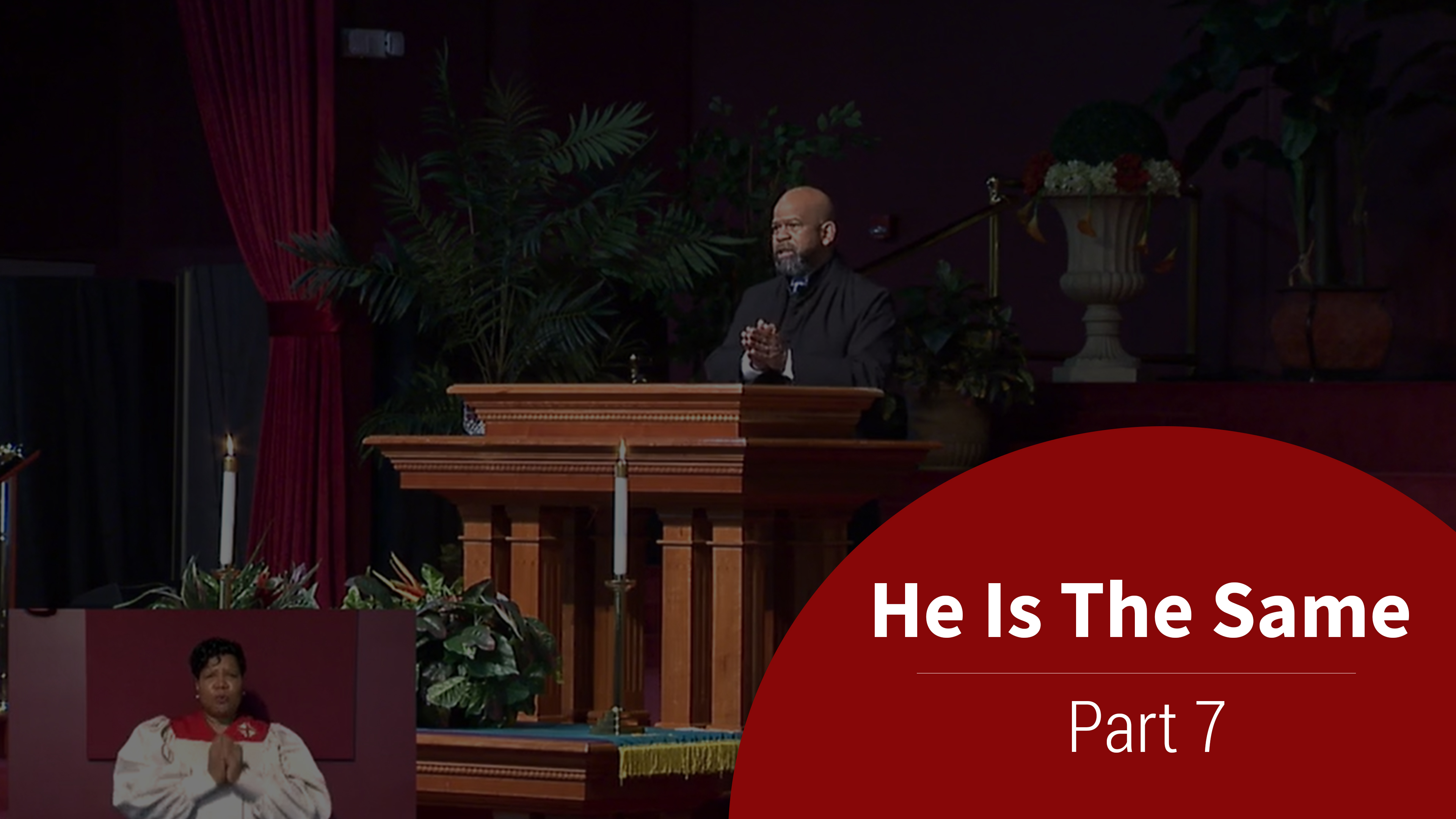 He Is The Same - Part 7