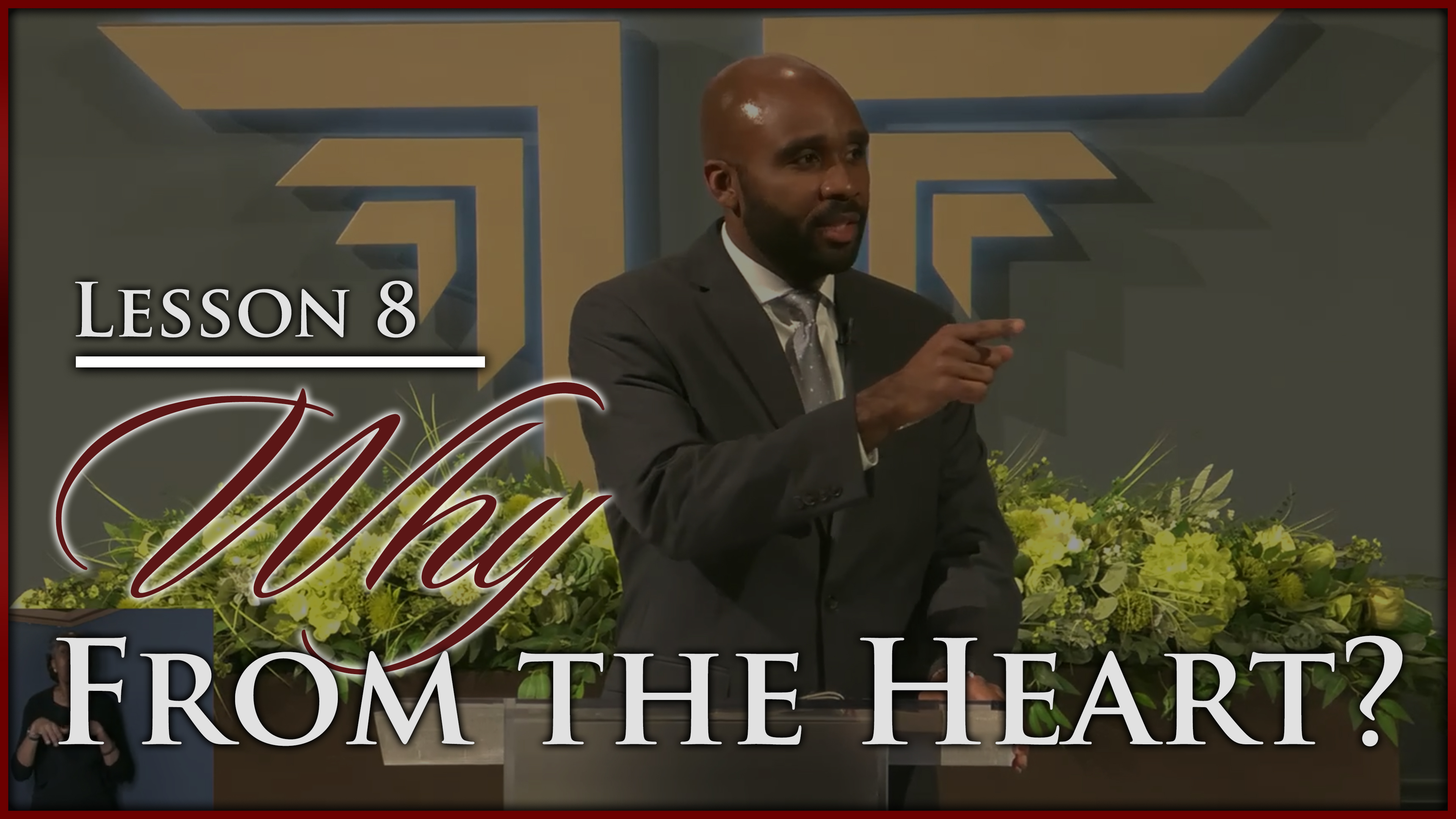 Why From The Heart - Part 8