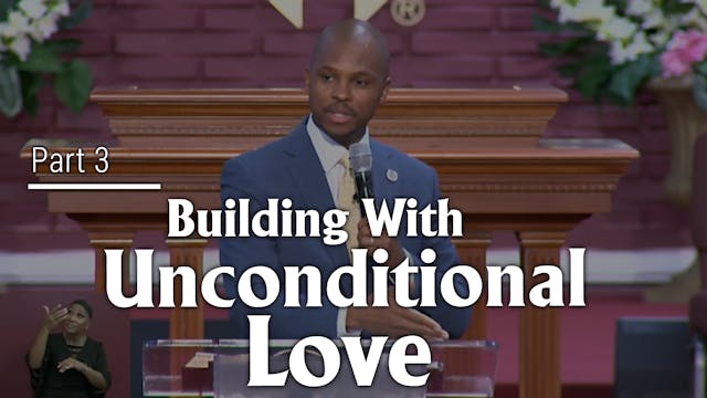 Building With Unconditional Love - Pa...