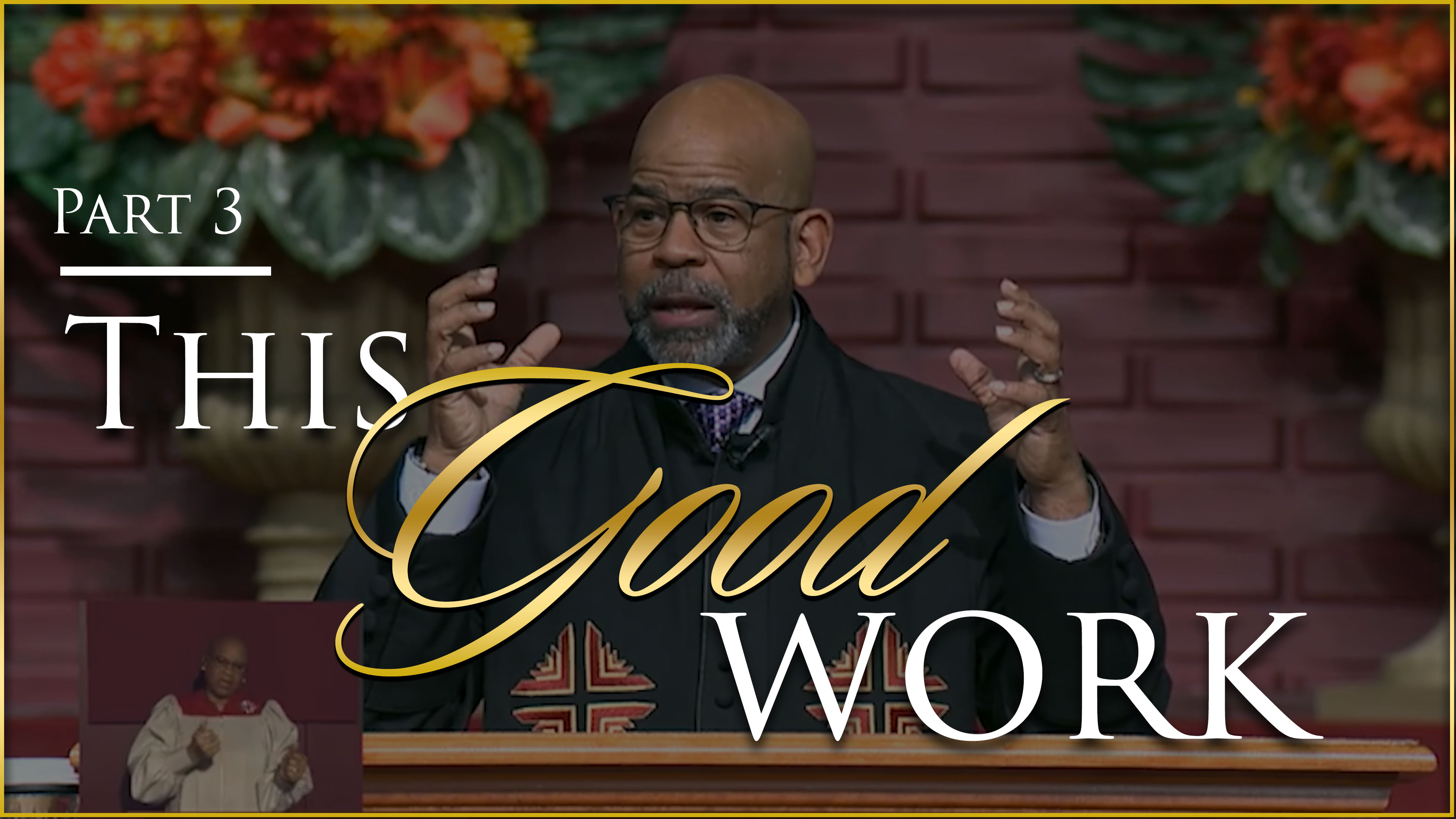 This Good Work - Part 3