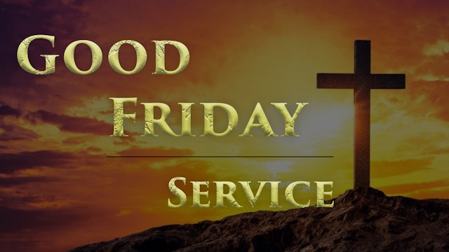 2024-03-29 Good Friday Service