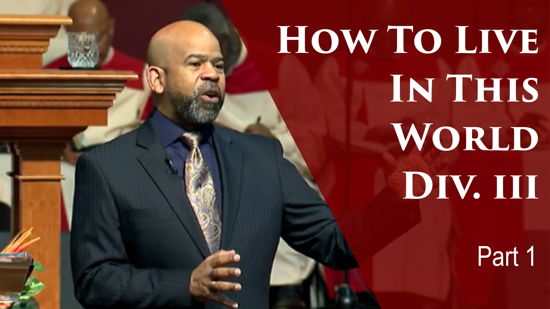 2019-01-22 How To Live In This World Div III-Part 1