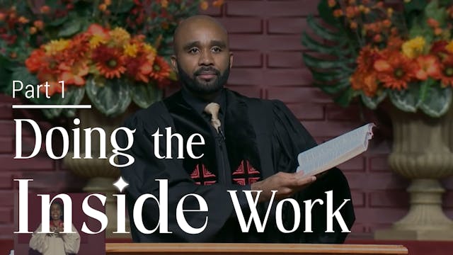 Doing The Inside Work - Part 1