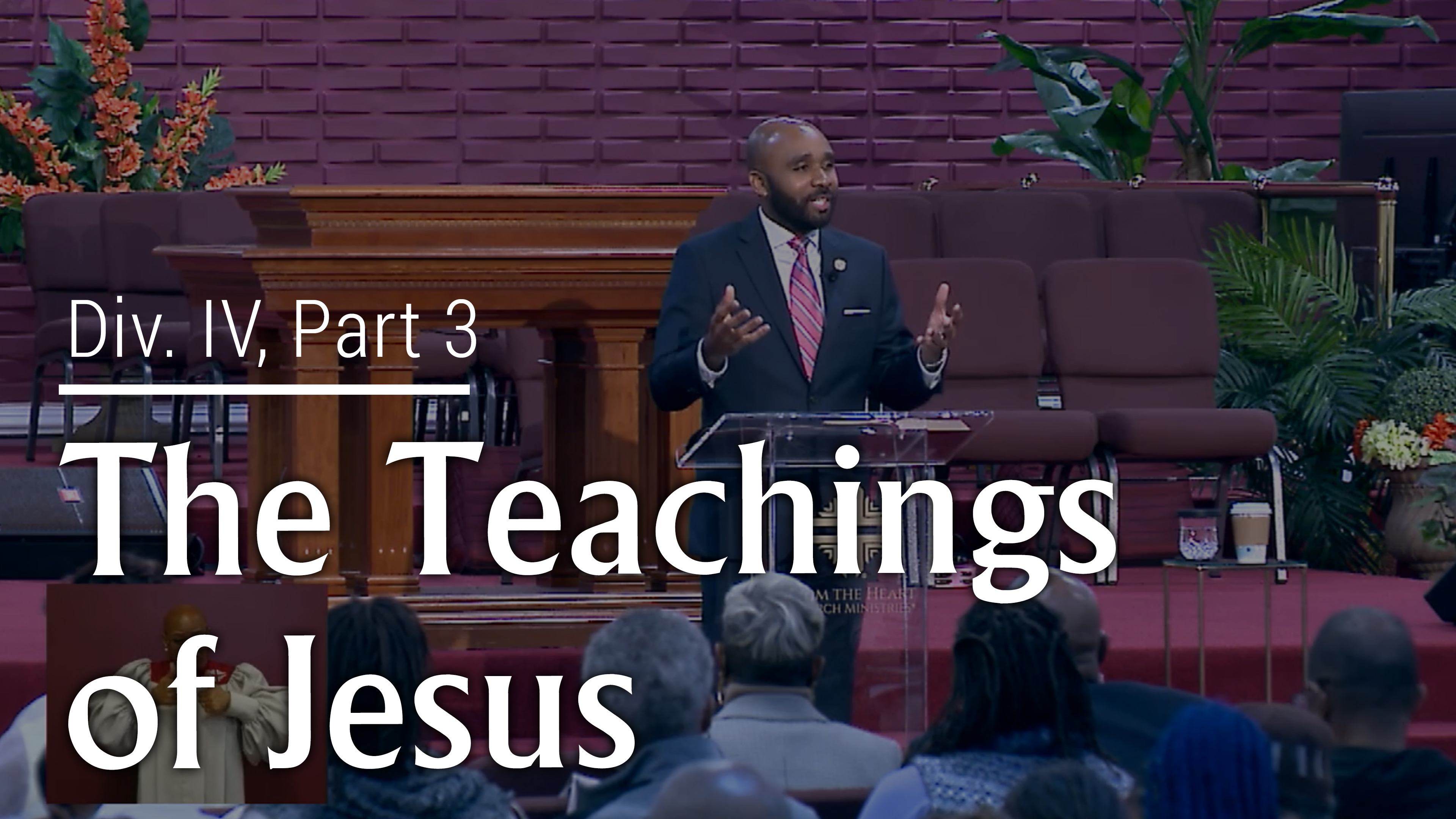 The Teachings Of Jesus - Div. IV, Part 3