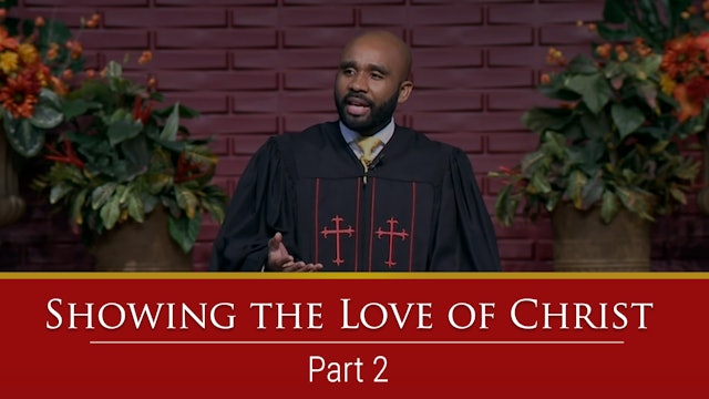 Showing The Love Of Christ - Part 2