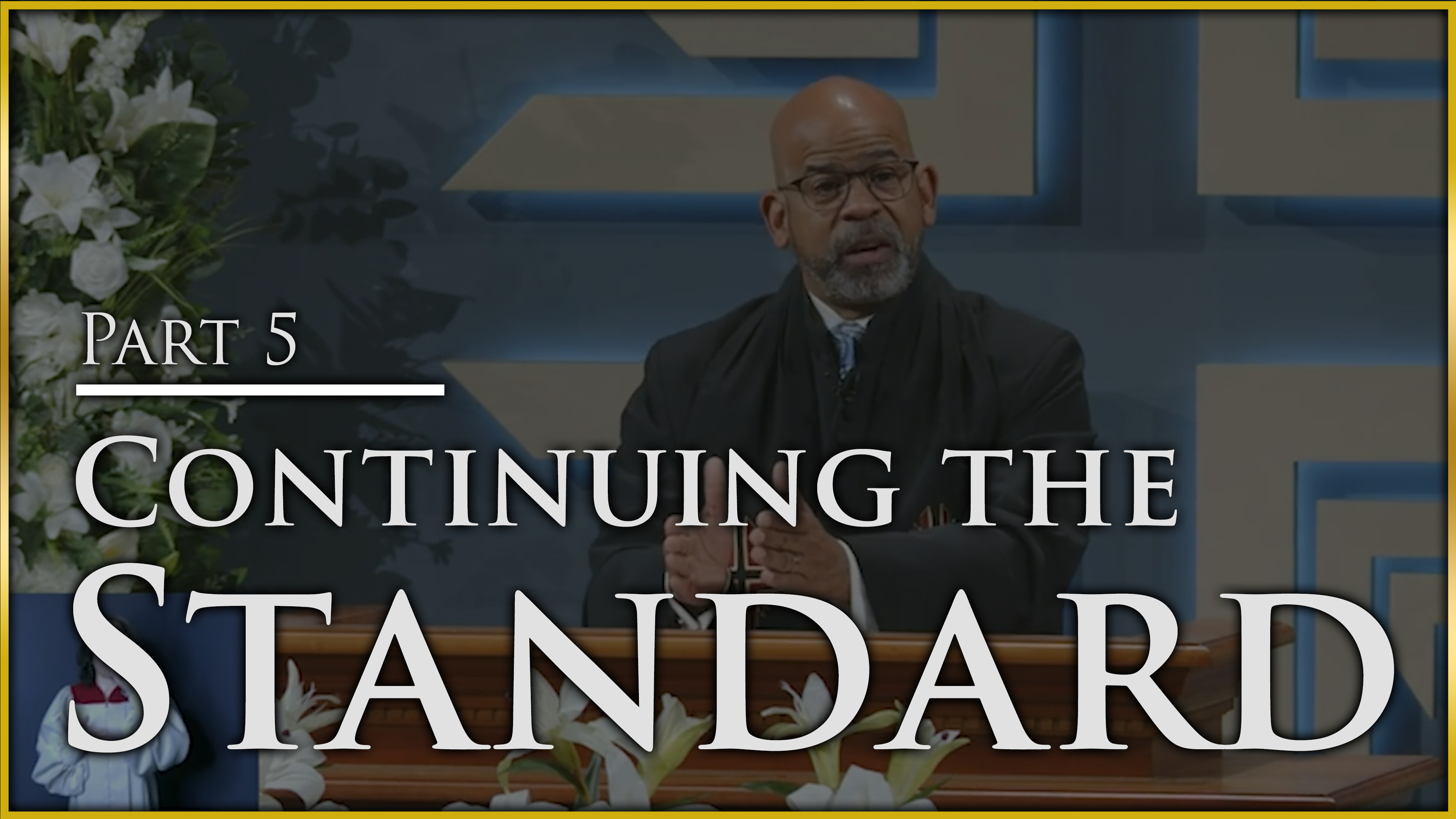 Continuing The Standard - Part 5