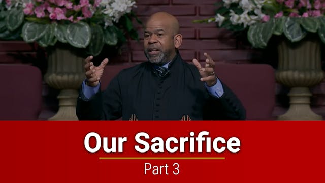 Our Sacrifice - Part 3