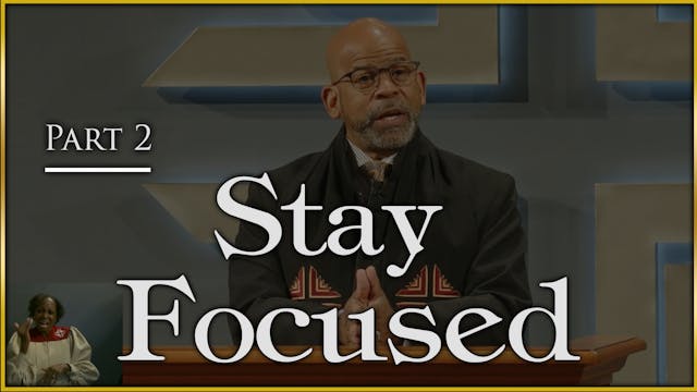 Stay Focused - Part 2 