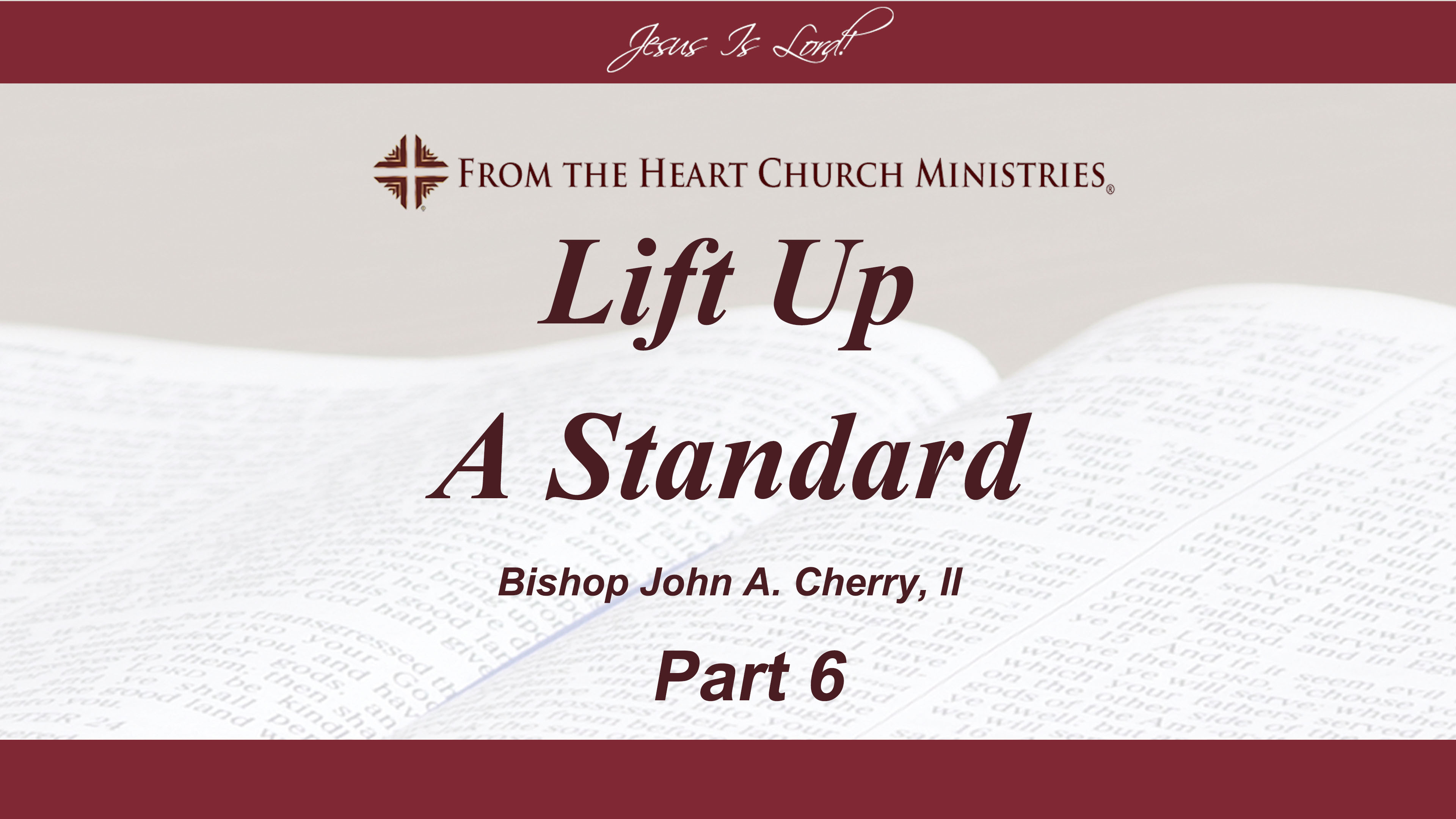 Lift Up a Standard - Part 6