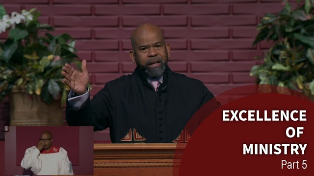 Excellence Of Ministry - Part 5
