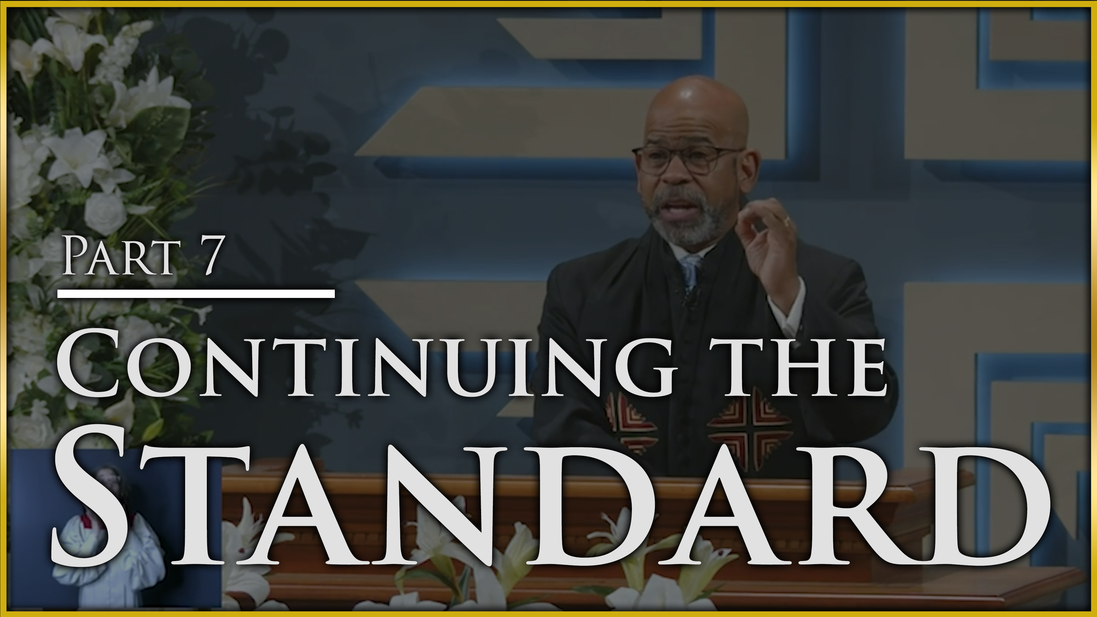 Continuing The Standard - Part 7