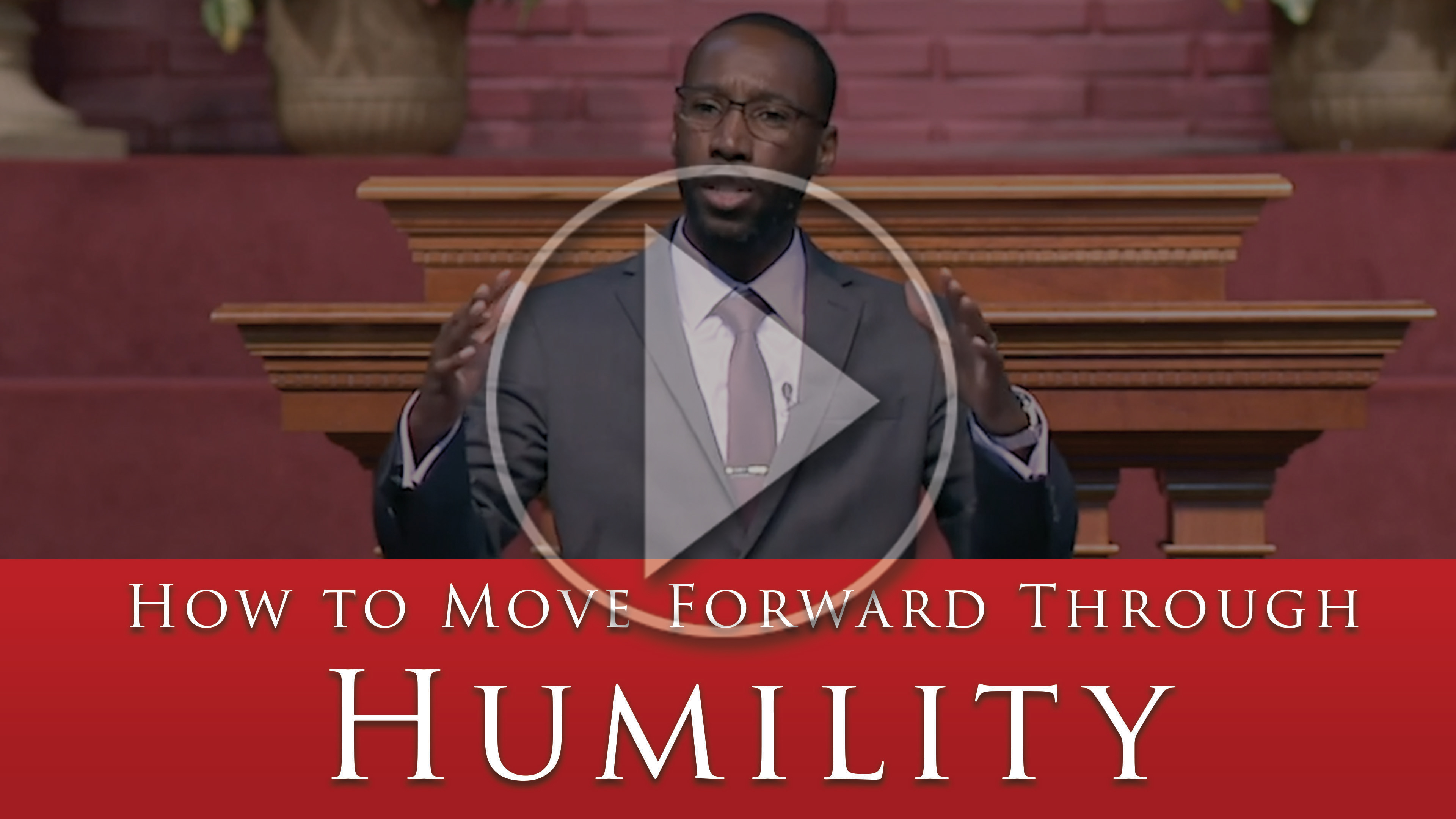 How To Move Forward Through Humility