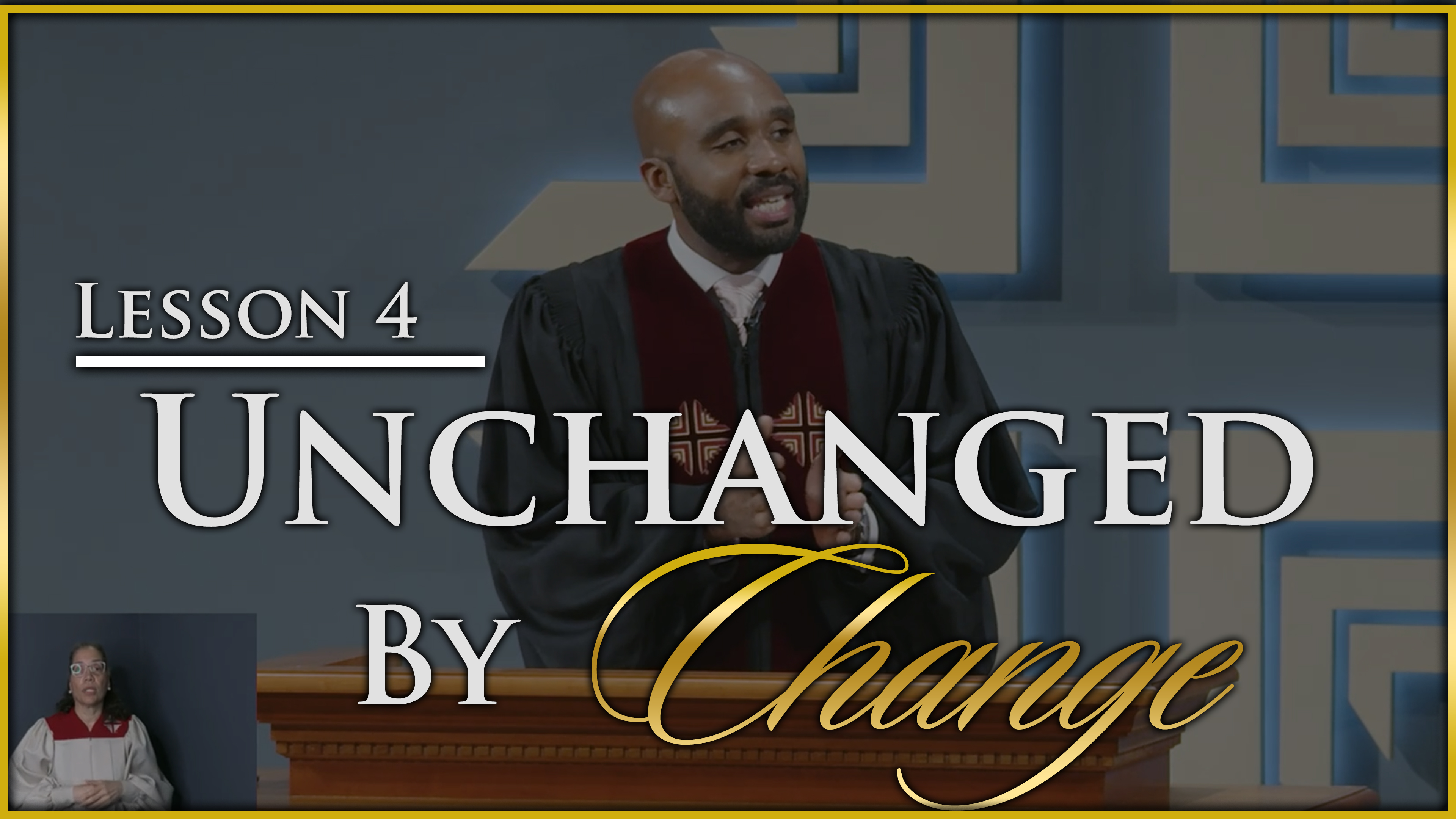 Unchanged By Change - Part 4