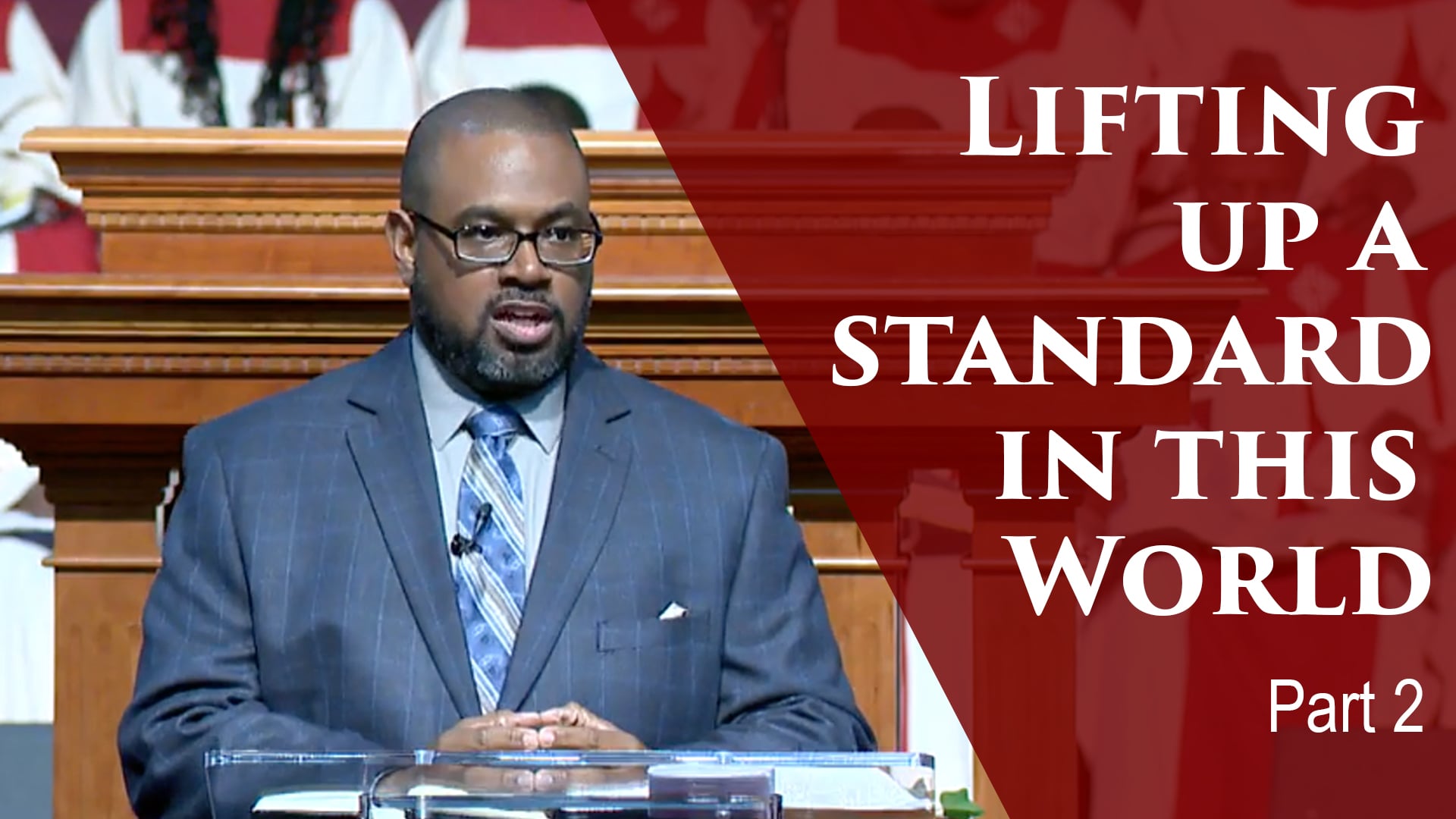 Lifting Up A Standard In This World-Part 2