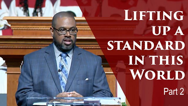 Lifting Up A Standard In This World-P...